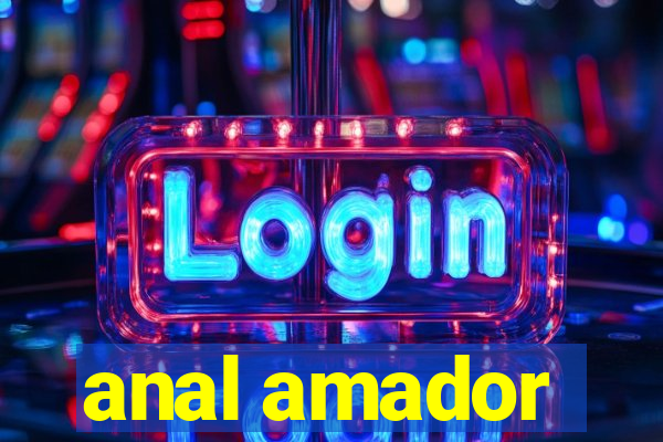 anal amador